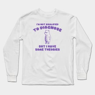 Not Qualified to Diagnose Shirt, Retro Cartoon T Shirt, Weird T Shirt, Meme T Shirt, Trash Panda Long Sleeve T-Shirt